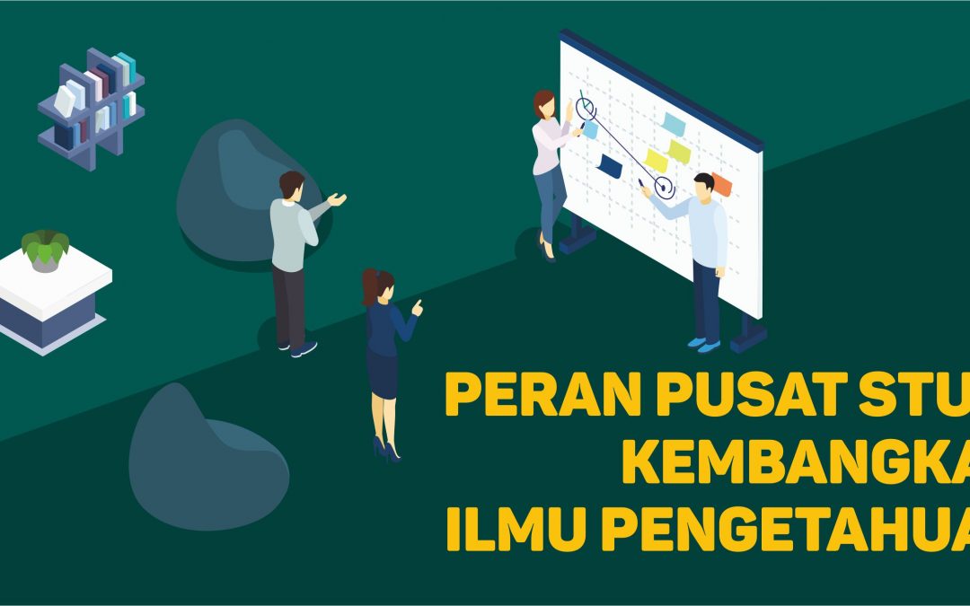 Peran Pusat Studi Kembangkan Ilmu Pengetahuan